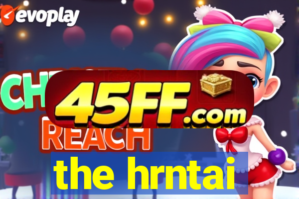 the hrntai